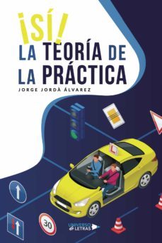 ¡si! la teoria de la practica-jorge jorda alvarez-9788418385179