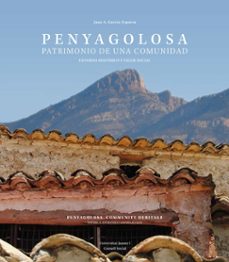 penyagolosa. patrimonio de una comunidad: entorno historico y valor social-juan antonio garcia esparza-9788418432279