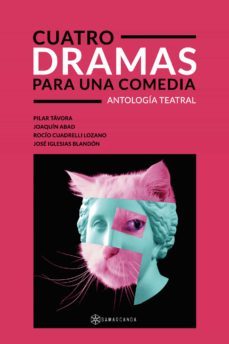 cuatro dramas para una comedia: antologia teatral-jose iglesias blandon-9788418720079