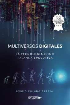multiversos digitales - la tecnologia como palanca evolutiva (ebook)-sergio colado garcia-9788418856679