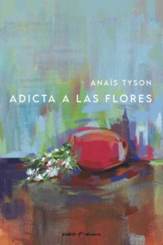 adicta a las flores-anais tyson-9788418873379