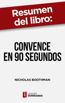 resumen del libro "convence en 90 segundos" de nicholas boothman (ebook)-9788418959479