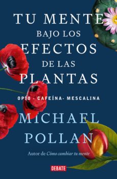 tu mente bajo los efectos de las plantas (ebook)-michael pollan-9788418967979