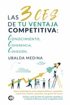 las 3 ces de tu ventaja competitiva: conocimiento, coherencia, cohesion (ebook)-9788419009579
