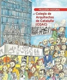 pequeña historia del colegio de arquitectos de cataluña-sandra bestraten-9788419028679