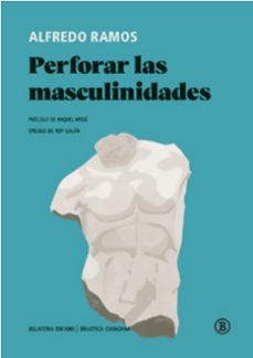 perforar las masculinidades-alfredo ramos-9788419160379
