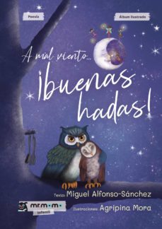a mal viento  buenas hadas-agripina mora-miguel alfonso sanchez-9788419313379