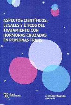 aspectos cientificos, legales y eticos del tratamiento con hormonas cruzadas en personas trans-9788419632579