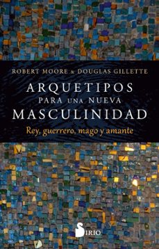 arquetipos para una nueva masculinidad (ebook)-robert moore-douglas gillette-9788419685438