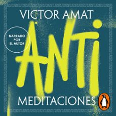 antimeditaciones (audiolibro)-victor amat-9788419820679