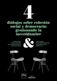 4 dialogos sobre cohesion social y democracia: gestionando la inc ertidumbre-9788419884879