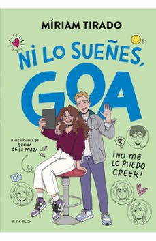 me llamo goa 5 - ¡ni lo sueñes, goa!-miriam tirado-9788419910479