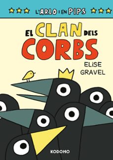 arlo y pips 2: el clan dels corbs (edicio en catala)-elise gravel-9788419920379