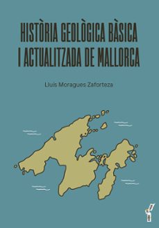 historia geologica basica i actualitzada de mallorca-lluis moragues zaforteza-9788419956279