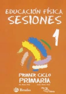 educacion fisica: sesiones (educacion primaria, primer ciclo)-a. blanco peña-9788421655979