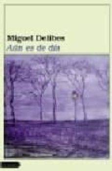 aun es de dia-miguel delibes-9788423303779