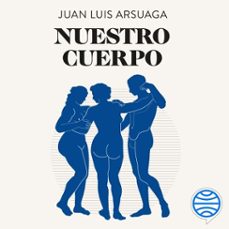 nuestro cuerpo (audiolibro)-juan luis arsuaga-9788423364879