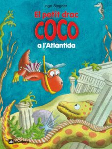 el petit drac coco a l atlantida (el petit drac coco 11)-ingo siegner-9788424642679