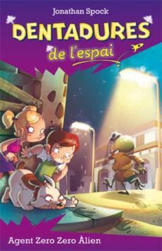 (pe) agent zero zero alien (dentadures de l espai)-jonathan spock-9788424645779