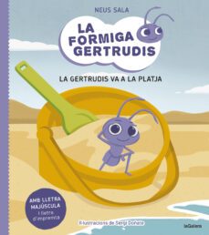 la formiga gertrudis 1: la gertrudis va a la platja-neus sala baiget-9788424671679