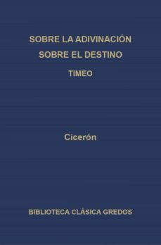 sobre la adivinacion. sobre el destino. timeo (ebook)-marco tulio ciceron-9788424932879