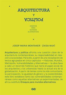 arquitectura y politica: ensayos para mundos alternativos-angel mulero-9788425224379