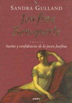 josefina bonaparte: sueños y confidencias de la joven josefina-9788425336379