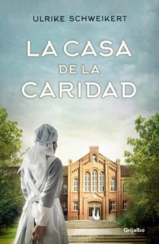 la casa de la caridad (ebook)-ulrike schweikert-9788425357879