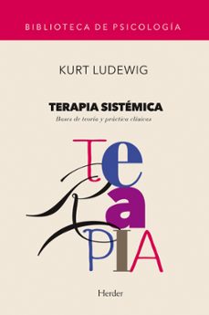 terapia sistemica: bases de teoria y practica clinicas-kurt ludewig-9788425419379
