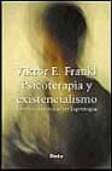 psicoterapia y existencialismo: escritos selectos sobre logoterap ia-viktor e. frankl-9788425421679
