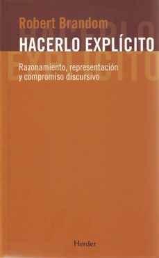 hacerlo explicito: razonamiento, representacion y compromiso disc ursivo-9788425426179