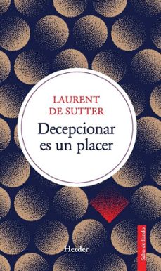 decepcionar es un placer (ebook)-laurent de sutter-9788425452079