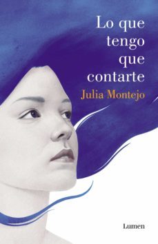 lo que tengo que contarte (ebook)-julia montejo-9788426402479