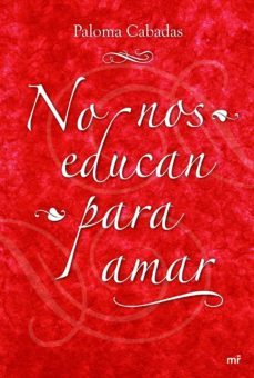 no nos educan para amar-9788427034679