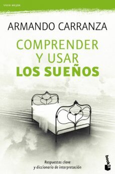 comprender y usar los sueños: respuestas clave y diccionario de i nterpretacion-armando carranza-9788427037779