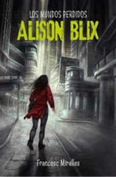 los mundos perdidos de alison blix-9788427200579