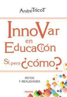 innovar en educacion. si, pero ¿como? (ebook)-andré tricot-9788427726079