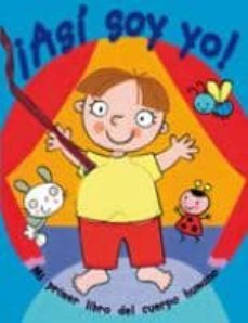 ¡asi soy yo!: mi primer libro del cuerpo humano-linda cole-9788428536479