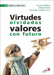 virtudes olvidadas. valores con futuro-carmen pellicer-9788428547079