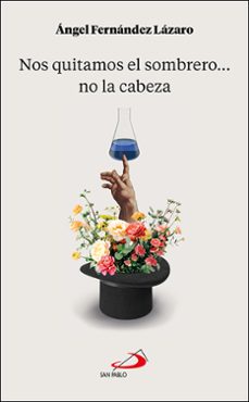 nos quitamos e sombrero.. no la cabeza-angel fernandez lazaro-9788428572279