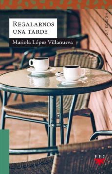 sa.208 regalarnos una tarde-mariola lopez villanueva-9788428831079
