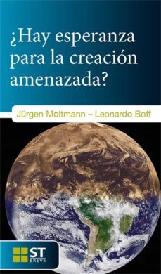 ¿hay esperanza para la creacion amenazada? (ebook)-jurgen moltmann-leonardo boff-9788429324679