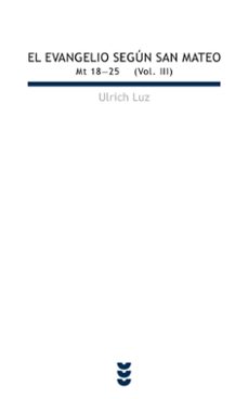 evangelio segun san mateo (vol. 3)-ulrich luz-9788430114979