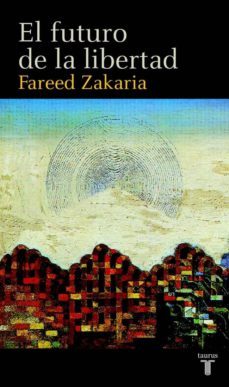 el futuro de la libertad-fareed zakaria-9788430605279