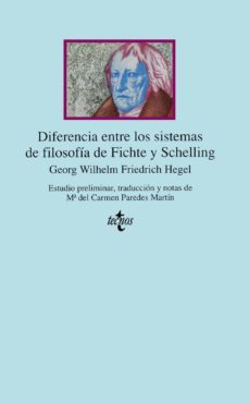 diferencia entre los sistemas de filosofia de fichte y schelling-georg wilhelm friedrich hegel-9788430918379