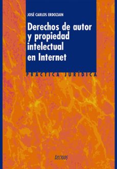 derechos de autor y propiedad intelectual en internet (practica j uridica)-jose carlos erdozain-9788430938179