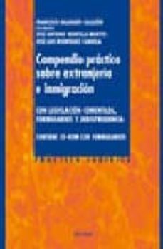 compendio practico sobre extranjeria e inmigracion: con legislaci on comentada, formularios y jurisprudencia (incluye cd rom con formularios)-f. balaguer callejon-9788430943579