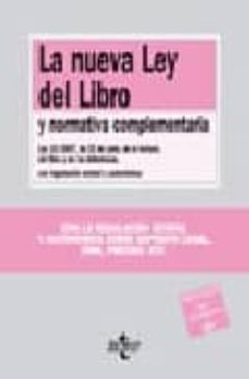 la nueva ley del libro y normativa complementaria: ley 10/2007, d e 22 de junio, de la lectura del libro y de las bibliotecas, con legislacion estatal y autonomica-9788430946679