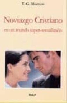noviazgo cristiano: en un mundo super-sexualizado-t.g. morrow-9788432136979