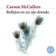 reflejos en un ojo dorado-carson mccullers-9788432241079